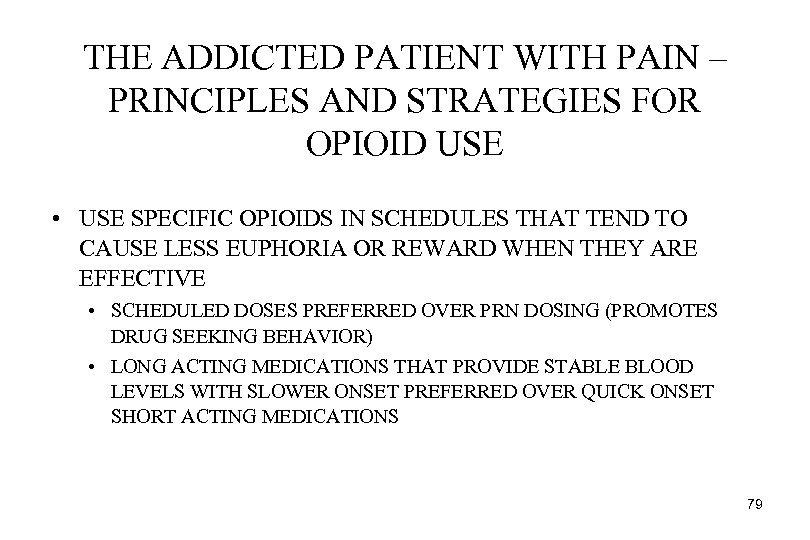 THE ADDICTED PATIENT WITH PAIN – PRINCIPLES AND STRATEGIES FOR OPIOID USE • USE