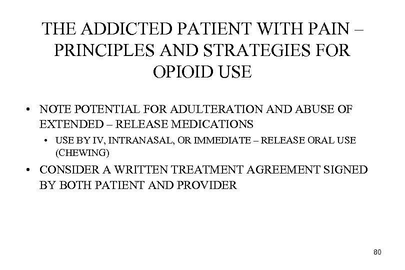 THE ADDICTED PATIENT WITH PAIN – PRINCIPLES AND STRATEGIES FOR OPIOID USE • NOTE