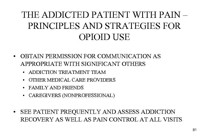 THE ADDICTED PATIENT WITH PAIN – PRINCIPLES AND STRATEGIES FOR OPIOID USE • OBTAIN
