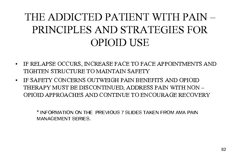 THE ADDICTED PATIENT WITH PAIN – PRINCIPLES AND STRATEGIES FOR OPIOID USE • IF