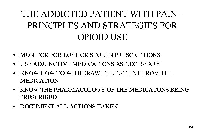 THE ADDICTED PATIENT WITH PAIN – PRINCIPLES AND STRATEGIES FOR OPIOID USE • MONITOR