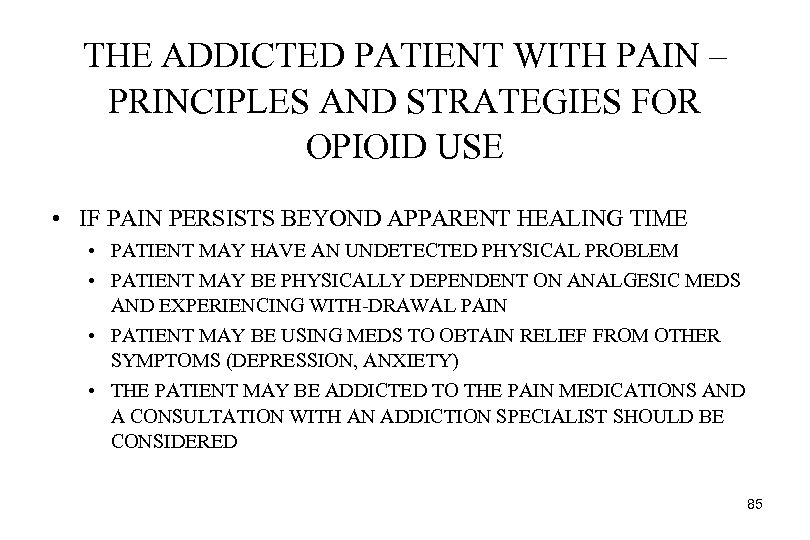 THE ADDICTED PATIENT WITH PAIN – PRINCIPLES AND STRATEGIES FOR OPIOID USE • IF