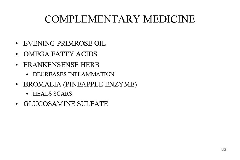 COMPLEMENTARY MEDICINE • EVENING PRIMROSE OIL • OMEGA FATTY ACIDS • FRANKENSENSE HERB •
