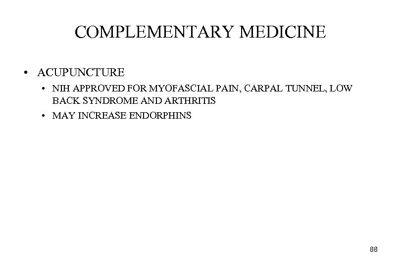 COMPLEMENTARY MEDICINE • ACUPUNCTURE • NIH APPROVED FOR MYOFASCIAL PAIN, CARPAL TUNNEL, LOW BACK