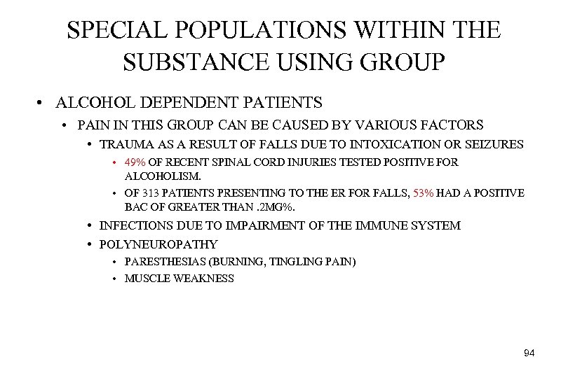 SPECIAL POPULATIONS WITHIN THE SUBSTANCE USING GROUP • ALCOHOL DEPENDENT PATIENTS • PAIN IN