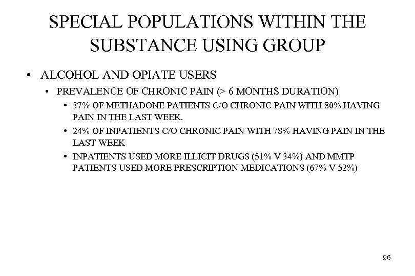 SPECIAL POPULATIONS WITHIN THE SUBSTANCE USING GROUP • ALCOHOL AND OPIATE USERS • PREVALENCE
