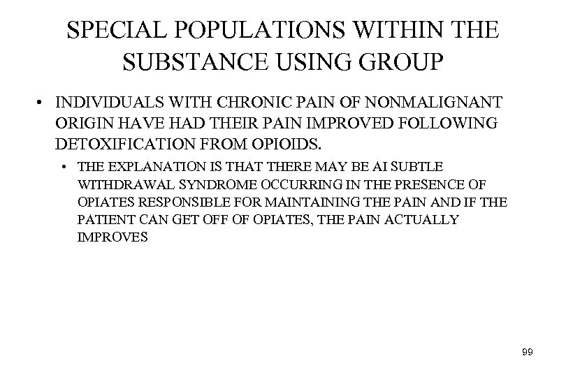 SPECIAL POPULATIONS WITHIN THE SUBSTANCE USING GROUP • INDIVIDUALS WITH CHRONIC PAIN OF NONMALIGNANT