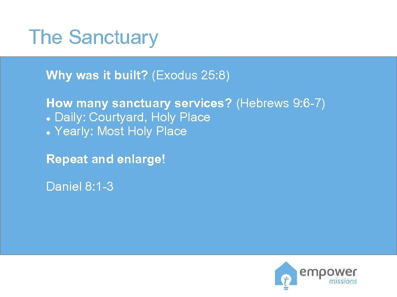 The Sanctuary Why was it built? (Exodus 25: 8) How many sanctuary services? (Hebrews