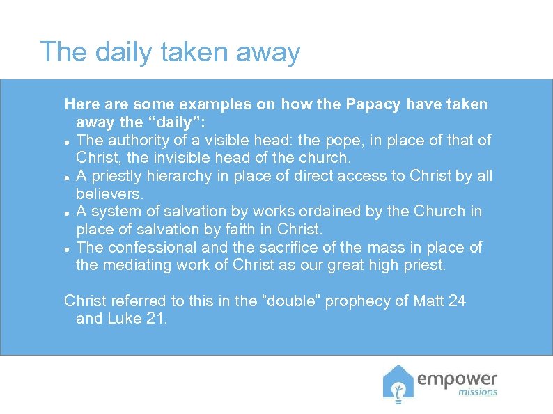 The daily taken away Here are some examples on how the Papacy have taken
