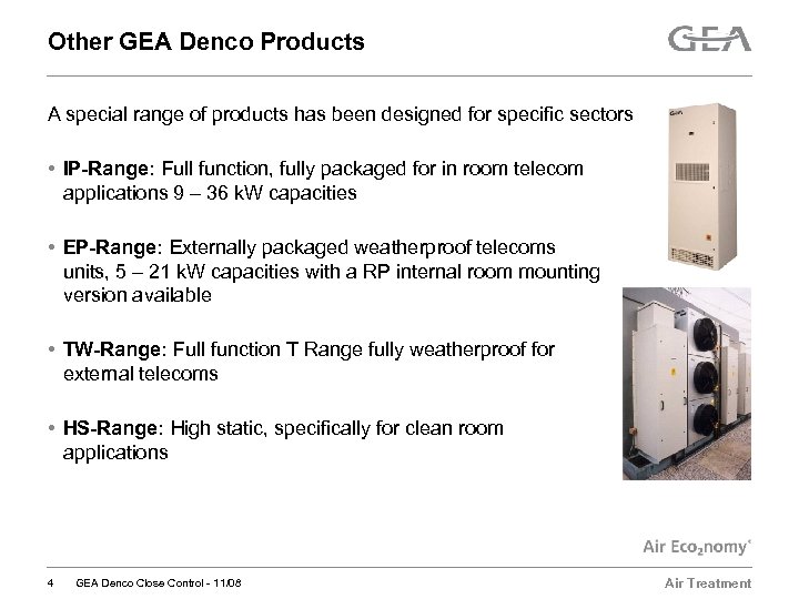 Other GEA Denco Products A special range of products has been designed for specific