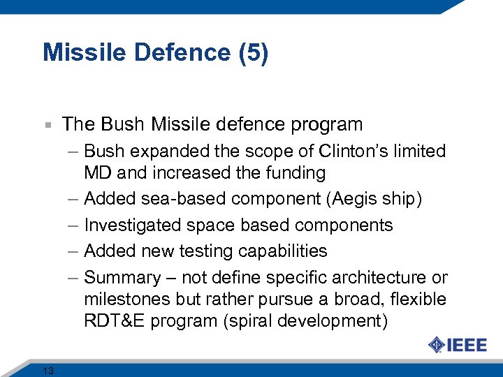 Missile Defence (5) The Bush Missile defence program – Bush expanded the scope of