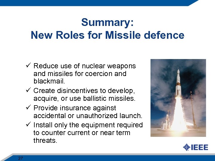 Summary: New Roles for Missile defence ü Reduce use of nuclear weapons and missiles