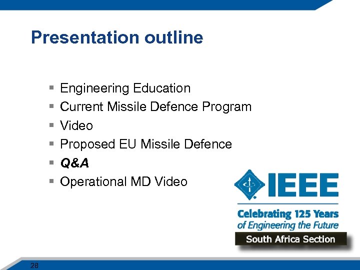 Presentation outline § § § 28 Engineering Education Current Missile Defence Program Video Proposed