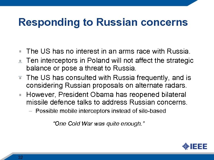 Responding to Russian concerns The US has no interest in an arms race with