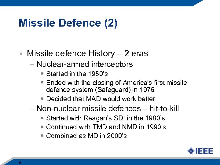 Missile Defence (2) Missile defence History – 2 eras – Nuclear-armed interceptors § Started