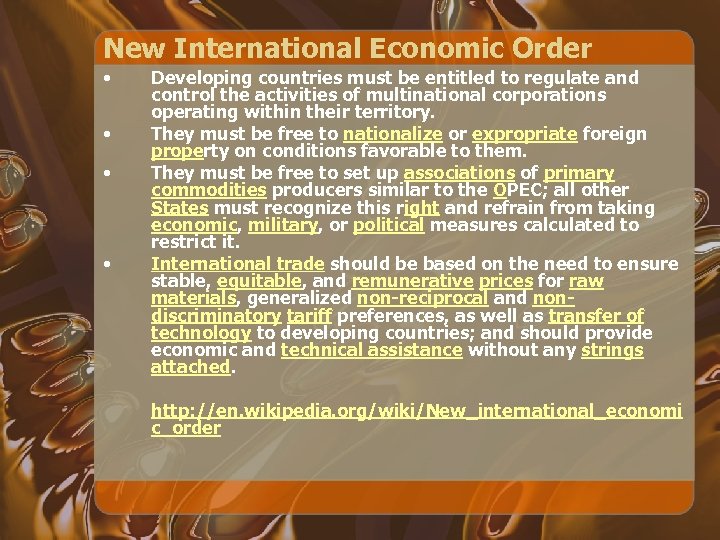 New International Economic Order • • Developing countries must be entitled to regulate and