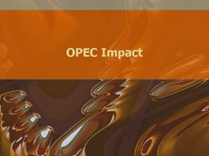 OPEC Impact 