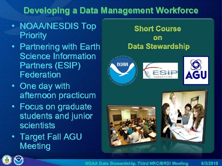 Developing a Data Management Workforce • NOAA/NESDIS Top Priority • Partnering with Earth Science