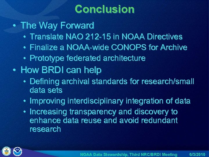 Conclusion • The Way Forward • • • Translate NAO 212 -15 in NOAA