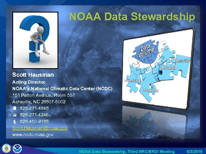 NOAA Data Stewardship Scott Hausman Acting Director NOAA’s National Climatic Data Center (NCDC) 151