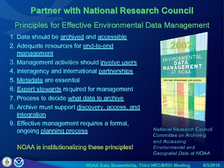 Partner with National Research Council Principles for Effective Environmental Data Management 1. Data should