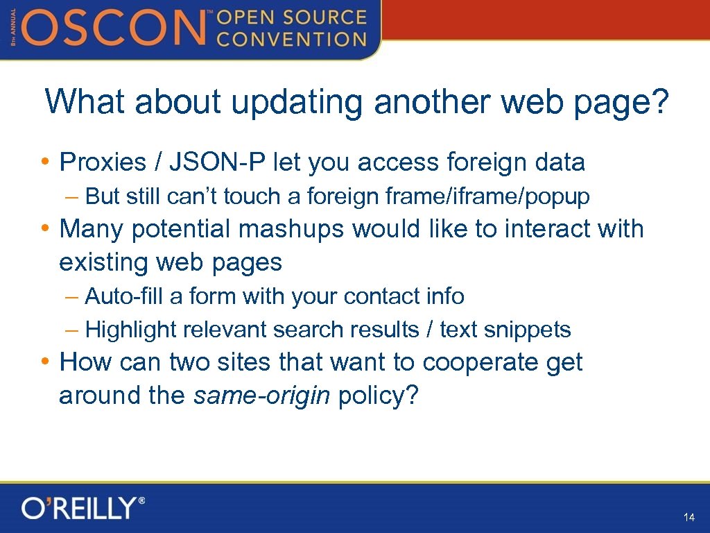 What about updating another web page? • Proxies / JSON-P let you access foreign