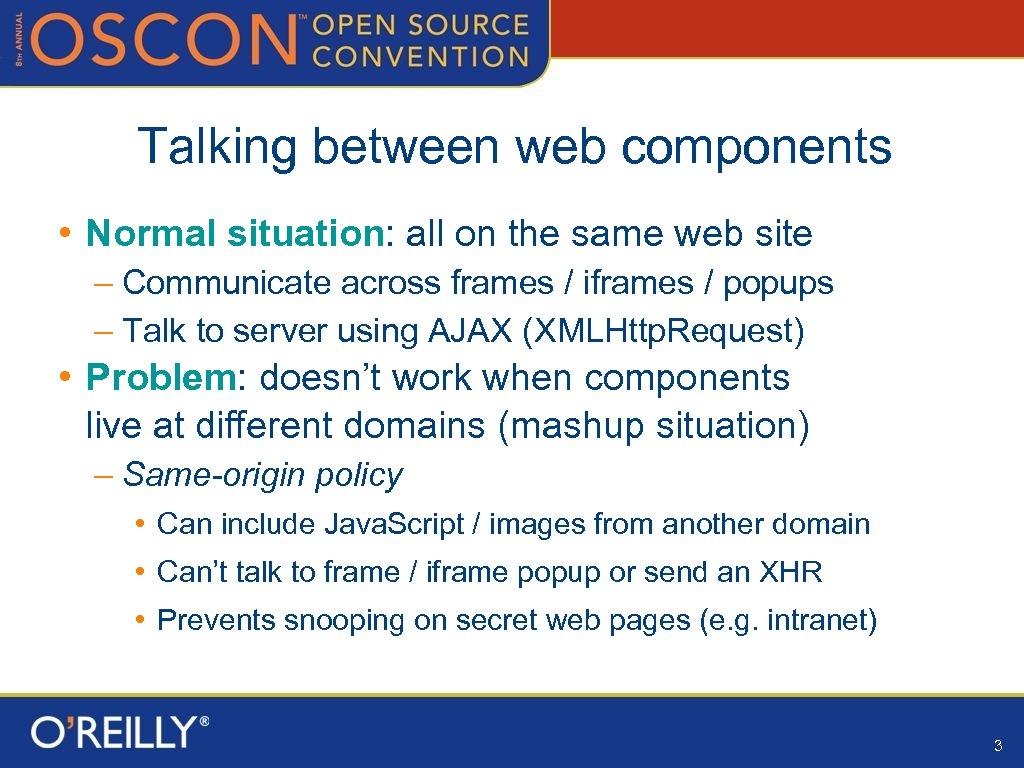 Talking between web components • Normal situation: all on the same web site –