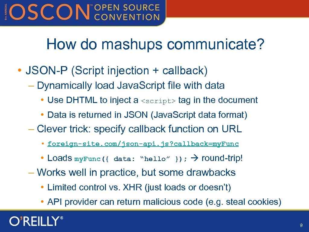 How do mashups communicate? • JSON-P (Script injection + callback) – Dynamically load Java.