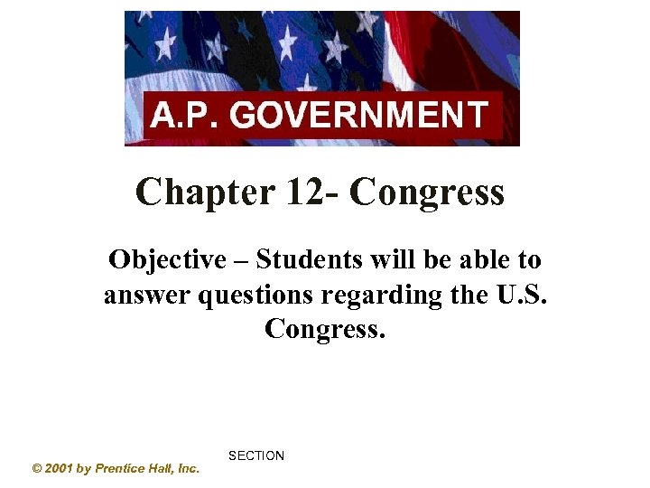 Chapter 12 - Congress Objective – Students will be able to answer questions regarding