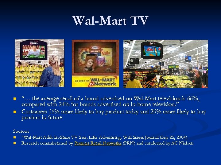 Wal-Mart TV n n “… the average recall of a brand advertised on Wal-Mart