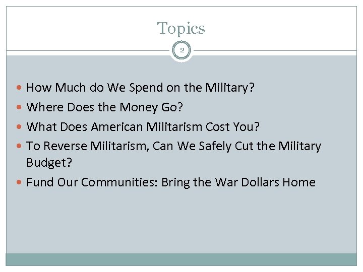 Topics 2 How Much do We Spend on the Military? Where Does the Money