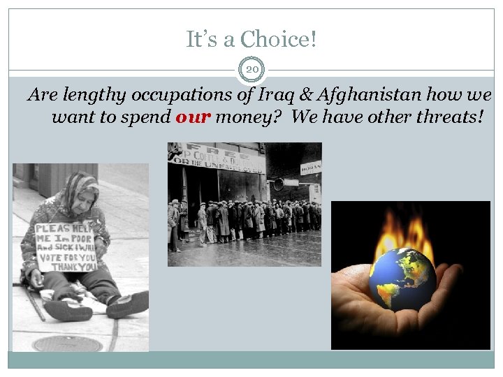 It’s a Choice! 20 Are lengthy occupations of Iraq & Afghanistan how we want