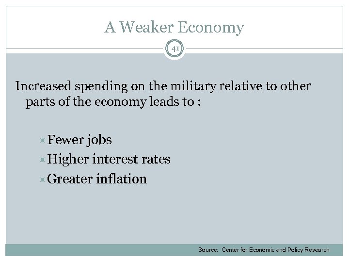 A Weaker Economy 41 Increased spending on the military relative to other parts of