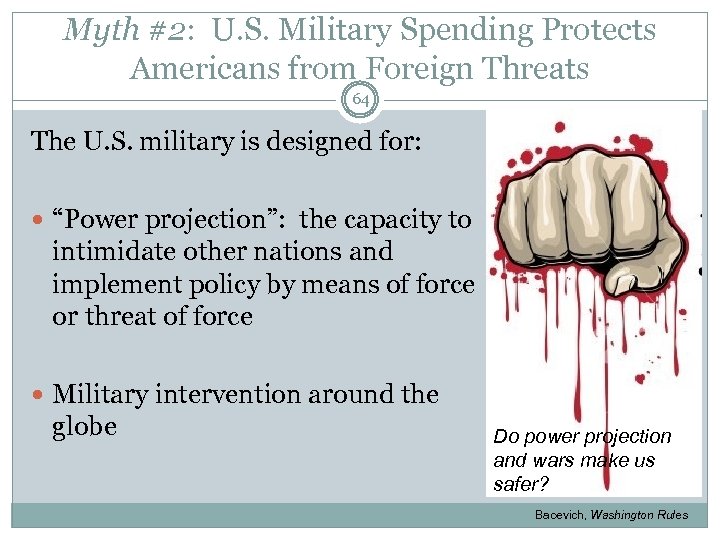 Myth #2: U. S. Military Spending Protects Americans from Foreign Threats 64 The U.