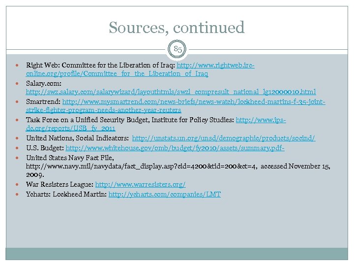 Sources, continued 85 Right Web: Committee for the Liberation of Iraq: http: //www. rightweb.