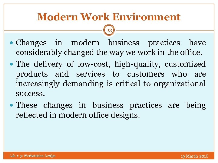 Modern Work Environment 13 Changes in modern business practices have considerably changed the way