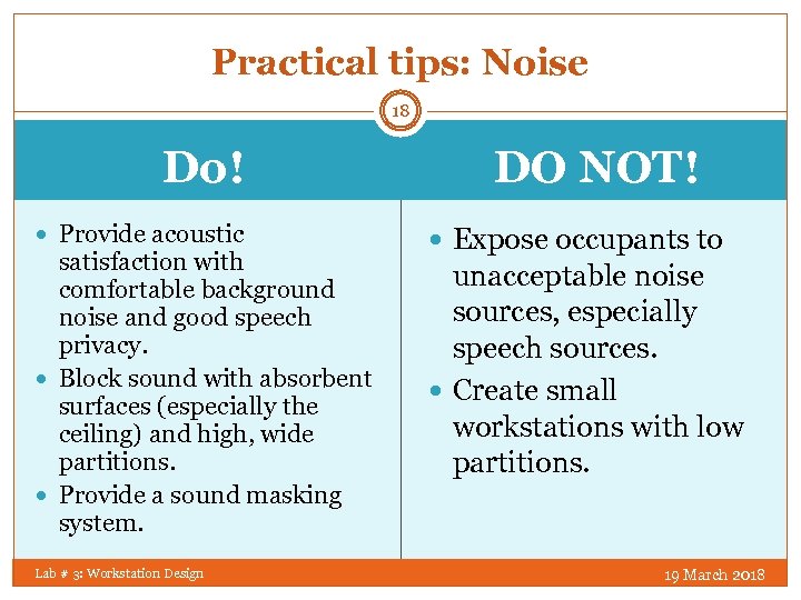 Practical tips: Noise 18 Do! Provide acoustic satisfaction with comfortable background noise and good