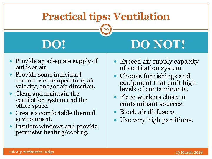 Practical tips: Ventilation 20 DO! DO NOT! Provide an adequate supply of Exceed air
