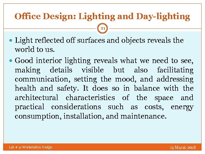 Office Design: Lighting and Day-lighting 21 Light reflected off surfaces and objects reveals the