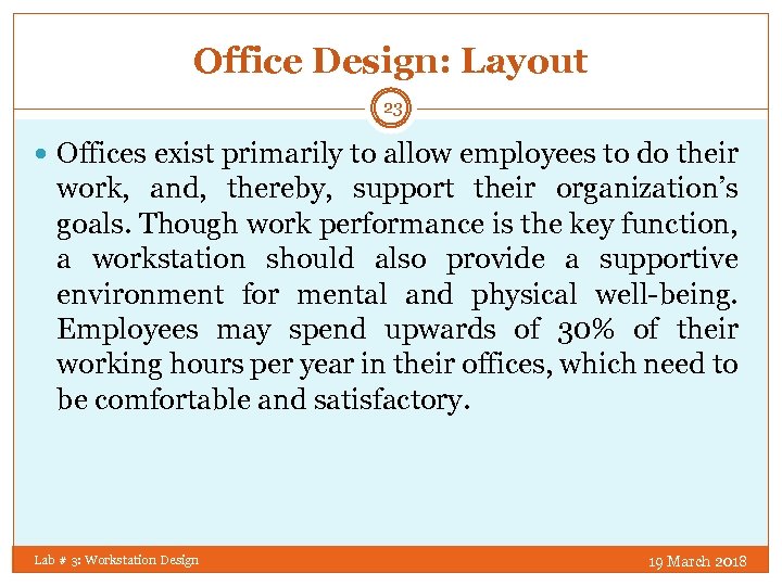 Office Design: Layout 23 Offices exist primarily to allow employees to do their work,