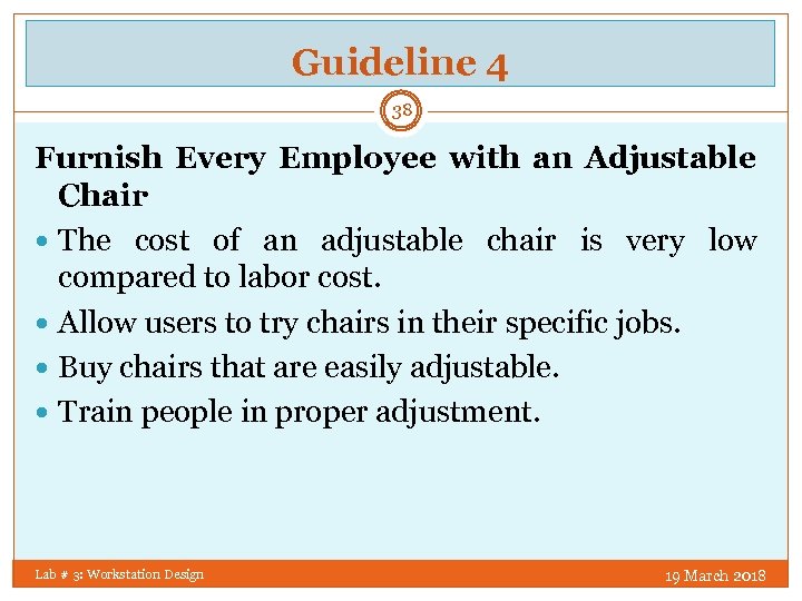 Guideline 4 38 Furnish Every Employee with an Adjustable Chair The cost of an