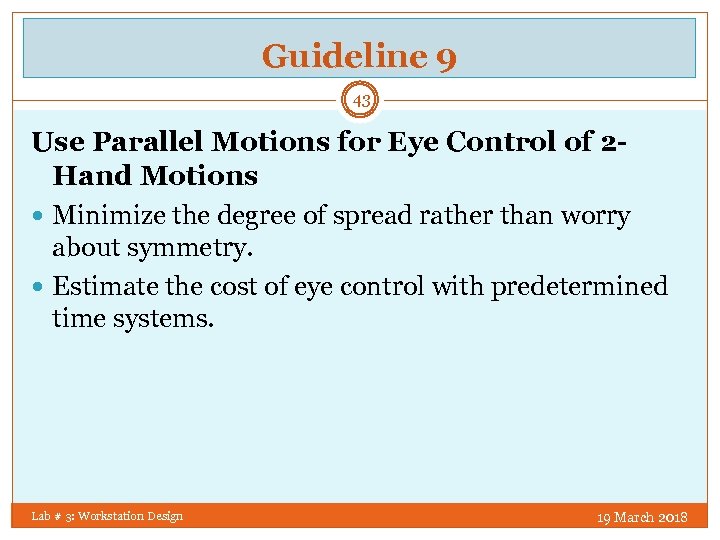Guideline 9 43 Use Parallel Motions for Eye Control of 2 Hand Motions Minimize