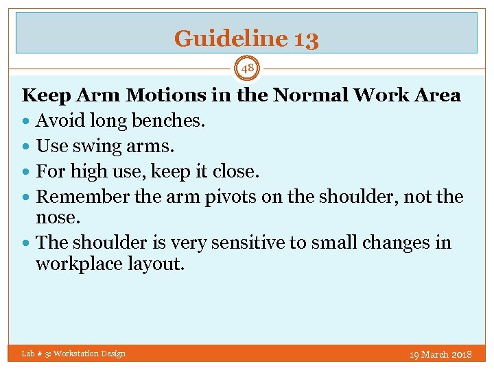 Guideline 13 48 Keep Arm Motions in the Normal Work Area Avoid long benches.