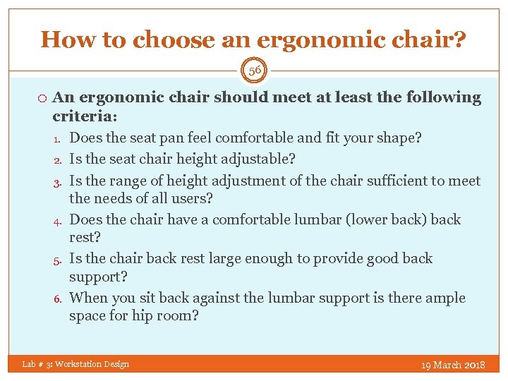 How to choose an ergonomic chair? 56 An ergonomic chair should meet at least