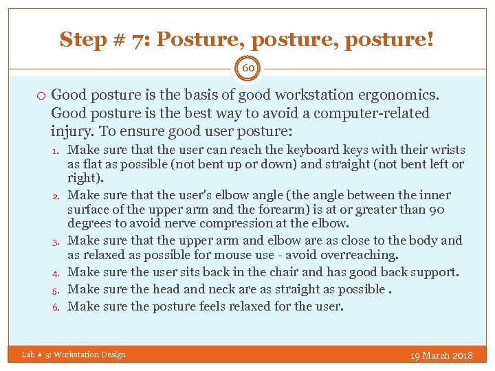 Step # 7: Posture, posture! 60 Good posture is the basis of good workstation