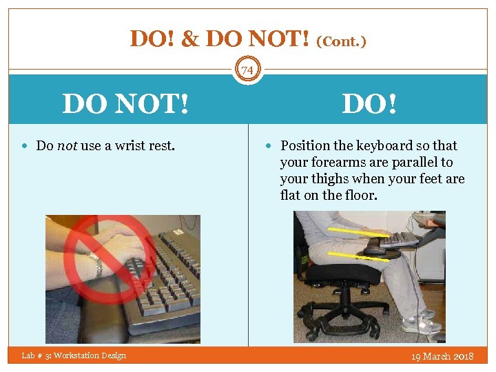 DO! & DO NOT! (Cont. ) 74 DO NOT! Do not use a wrist