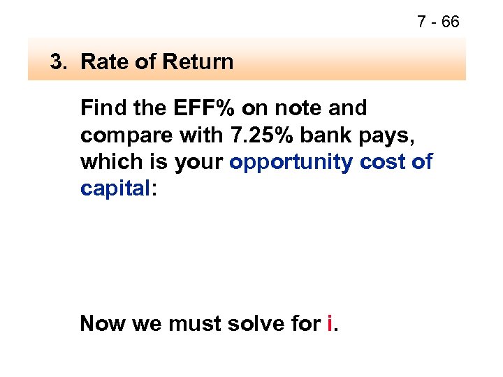 7 - 66 3. Rate of Return Find the EFF% on note and compare