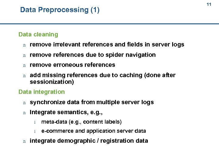 Data Preprocessing (1) 11 11 Data cleaning n remove irrelevant references and fields in