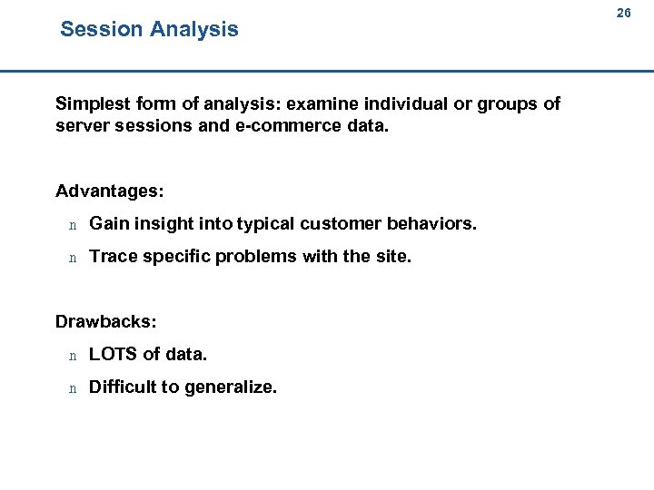 Session Analysis 26 26 Simplest form of analysis: examine individual or groups of server