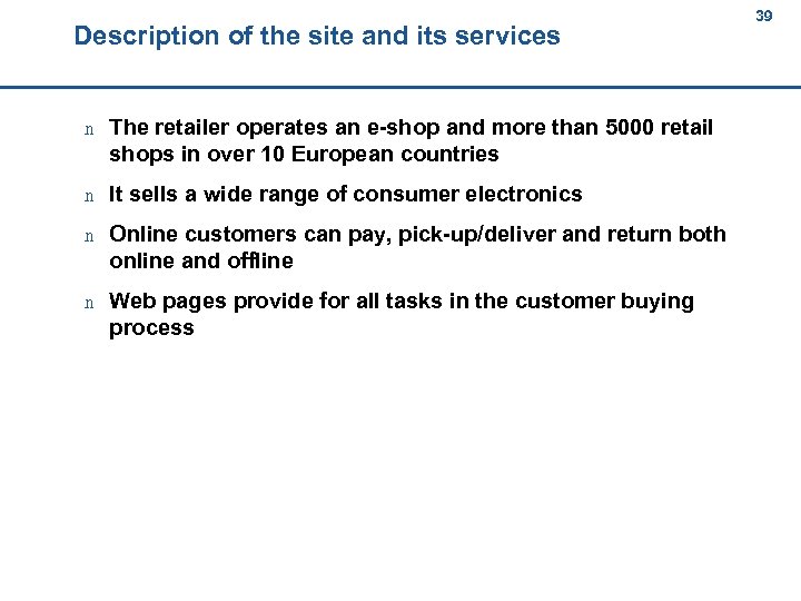 Description of the site and its services 39 39 n The retailer operates an